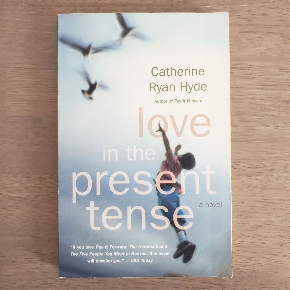 Love in the Present Tense by Catherine Ryan Hyde